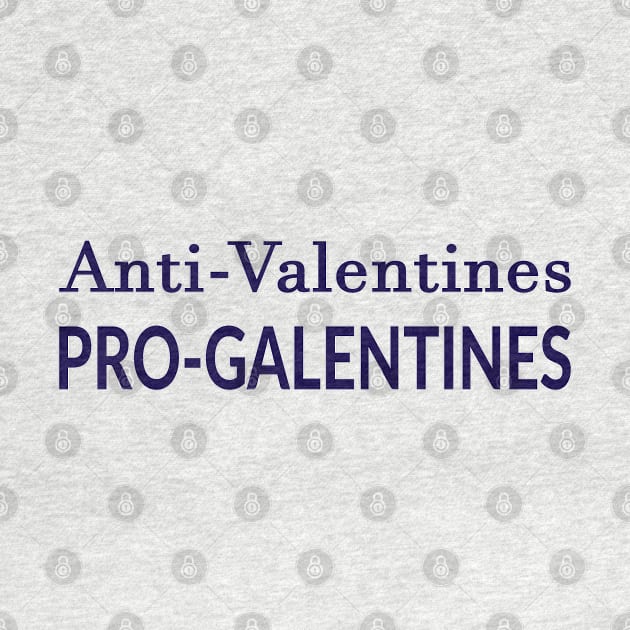 Anti Valentines Pro Galentines by coloringiship